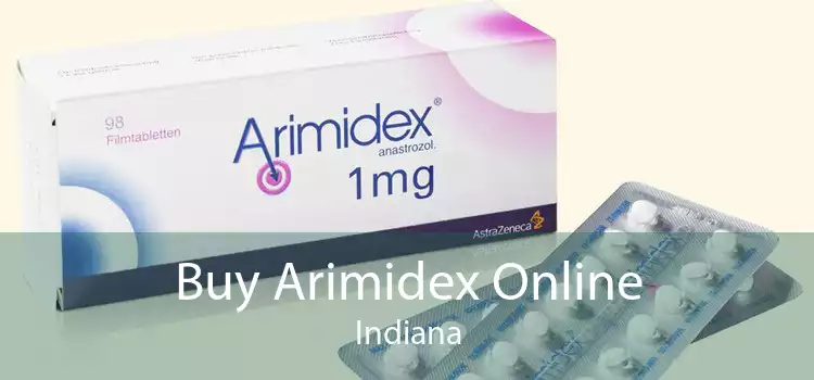 Buy Arimidex Online Indiana