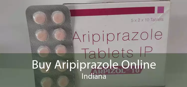 Buy Aripiprazole Online Indiana