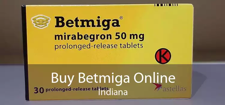 Buy Betmiga Online Indiana