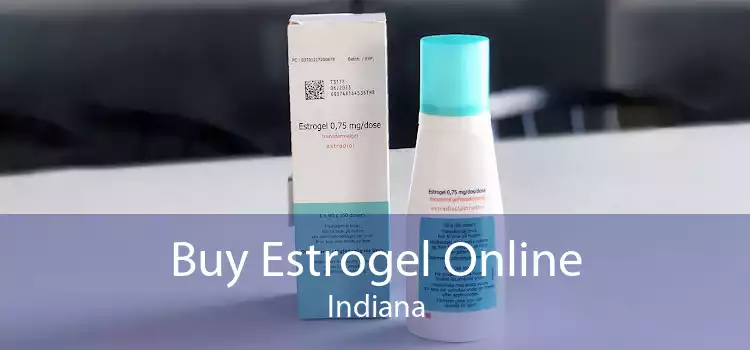 Buy Estrogel Online Indiana