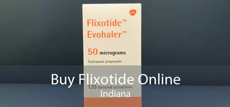 Buy Flixotide Online Indiana