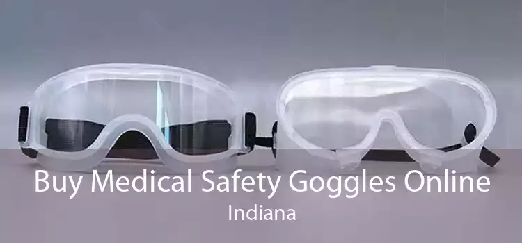 Buy Medical Safety Goggles Online Indiana