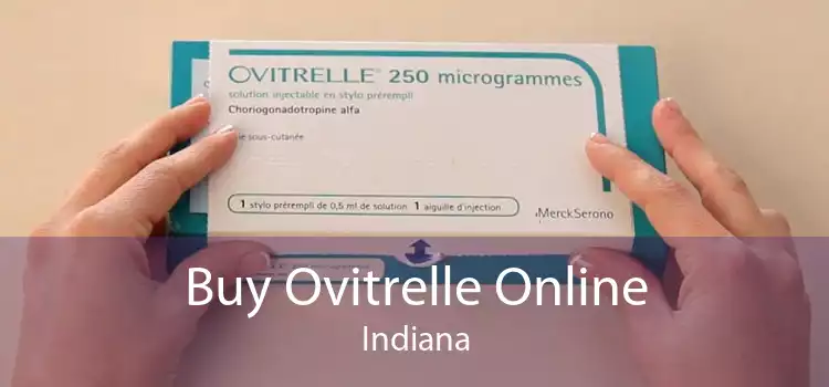 Buy Ovitrelle Online Indiana