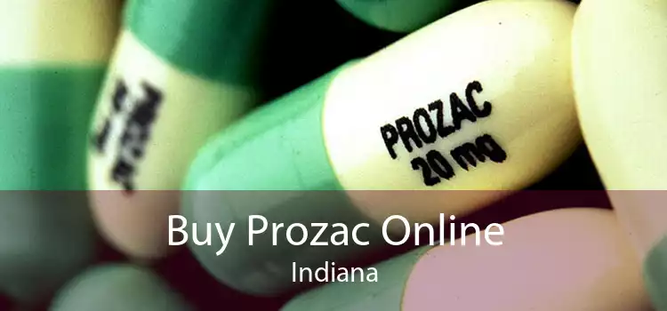 Buy Prozac Online Indiana