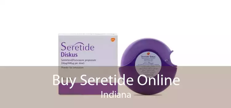 Buy Seretide Online Indiana