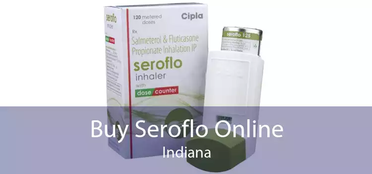 Buy Seroflo Online Indiana
