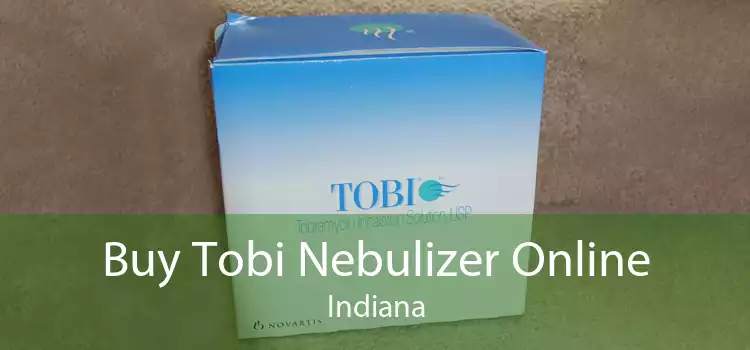 Buy Tobi Nebulizer Online Indiana