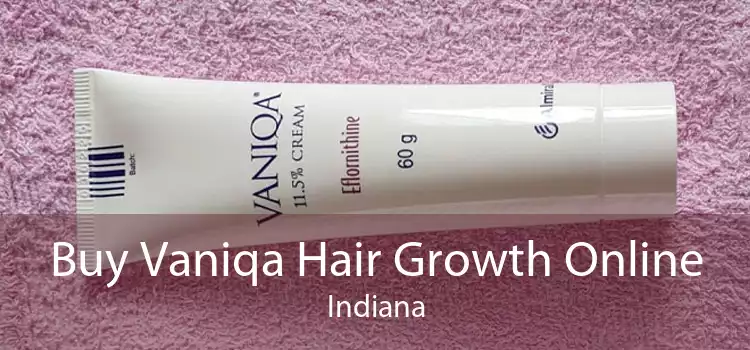 Buy Vaniqa Hair Growth Online Indiana