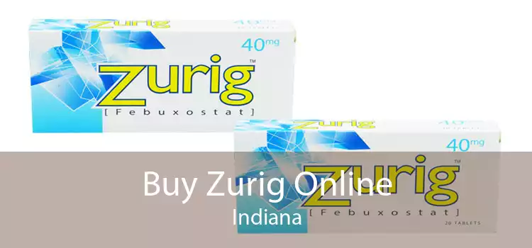 Buy Zurig Online Indiana