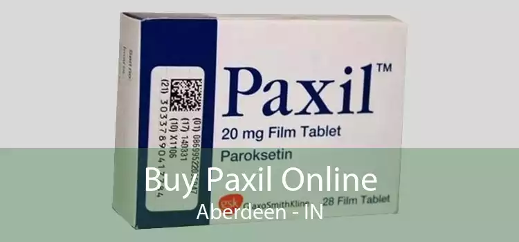 Buy Paxil Online Aberdeen - IN