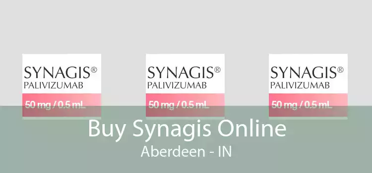 Buy Synagis Online Aberdeen - IN