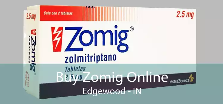 Buy Zomig Online Edgewood - IN